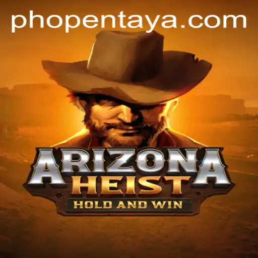 Unveiling ArizonaHeist: A Thrilling New Game Experience with PHOPEN