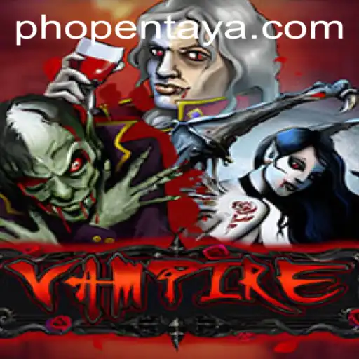 Vampire: Exploring the Enchanting World of the PHOPEN Game